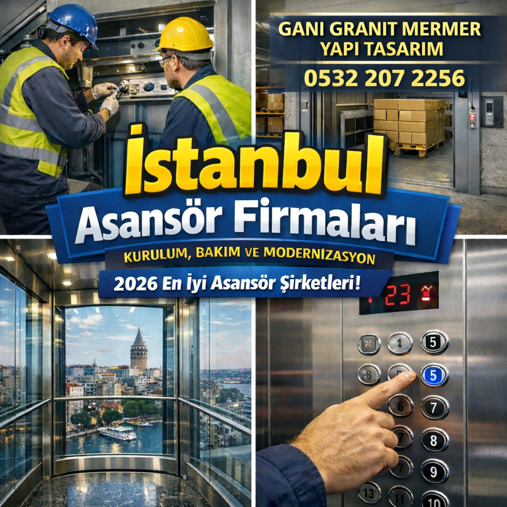 İstanbul Asansör Firmaları | 2026 En İyi Asansör Şirketleri Rehberi